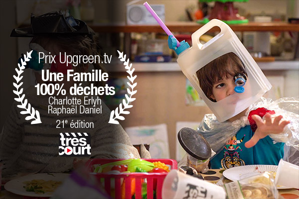Prix Upgreen TV 21e edition: Une Famille 100% déchets